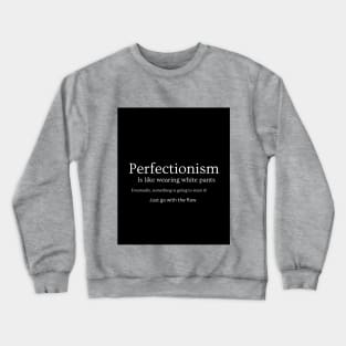 Perfectionism Crewneck Sweatshirt